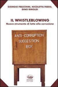 9788877967367: Il whistleblowing. Nuovo strumento di lotta alla corruzione (Scaffale del nuovo millennio)