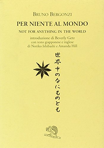 9788877993144: Per niente al mondo. Testo giapponese e inglese a fronte