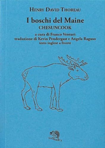 I boschi del Maine. Chesuncook. Testo inglese a fronte (9788877993489) by Thoreau, Henry D.