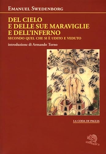 9788877994479: Del cielo e delle sue meraviglie e dell'inferno. Secondo quel che si  udito e veduto (La coda di paglia)