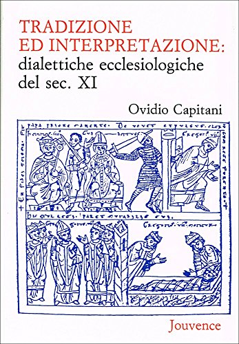 9788878010994: Tradizione e interpretazione: dialettiche ecclesiologiche del sec. XI (Storia)