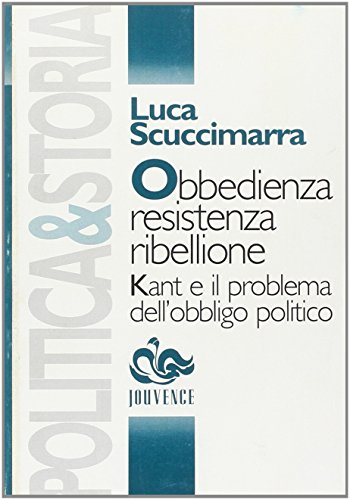 Beispielbild fr Obbedienza, resistenza, ribellione. Kant e il problema dell`obbligo politico (Politica e storia) zum Verkauf von Buchpark