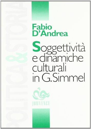 Beispielbild fr Soggettivit e dinamiche culturali in Georg Simmel. zum Verkauf von FIRENZELIBRI SRL
