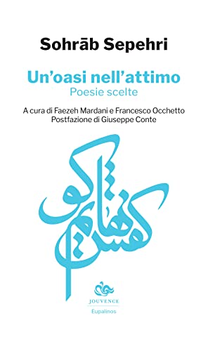 Imagen de archivo de Un'oasi nell'attimo. Poesie scelte. Testo persiano a fronte (Eupalinos) a la venta por libreriauniversitaria.it