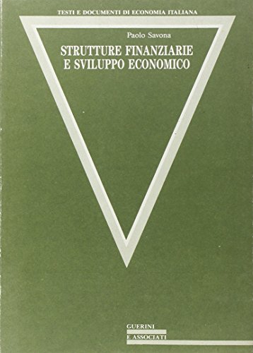 9788878020313: Strutture finanziarie e sviluppo economico (Testi e documenti di economia italiana)