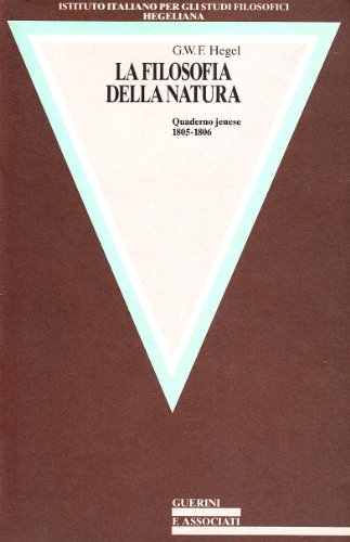 La filosofia della natura. Quaderno jenese (1805-1806) (9788878024601) by Friedrich Hegel