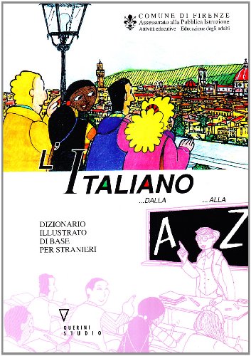 Stock image for L'italiano dalla A alla Z. Dizionario illustrato di base per stranieri for sale by ThriftBooks-Atlanta