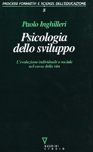 Stock image for Psicologia dello sviluppo. L'evoluzione individuale e sociale nel corso della vita for sale by libreriauniversitaria.it