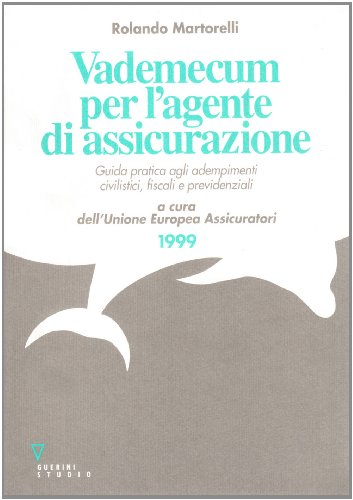 9788878029392: Vademecum per l'agente di assicurazione. Guida pratica agli adempimenti civilistici, fiscali e previdenziali 1999