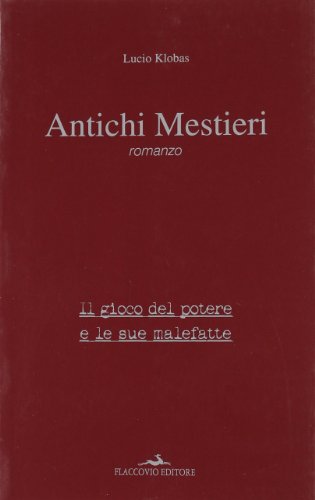 9788878042919: Antichi mestieri. Il gioco del potere e le sue malefatte (Scritture)