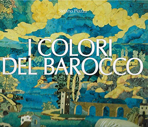 9788878044210: I colori del barocco. Ediz. illustrata (Grandi opere)