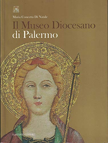 9788878044708: Il museo diocesano di Palermo. Ediz. illustrata