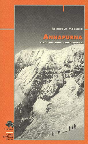 Annapurna. Cinquant'anni di un ottomila (9788878081475) by Reinhold Messner