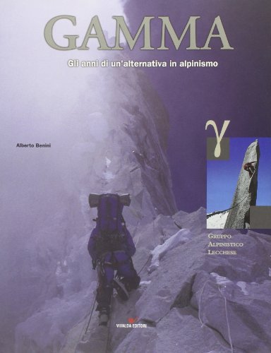 9788878089136: Gamma. Gli anni di un'alternativa in alpinismo (Fuori linea)