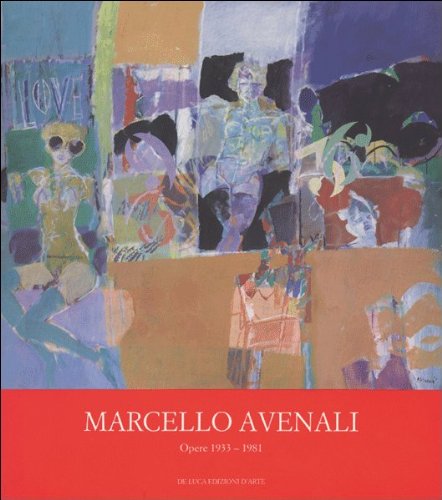 9788878131989: Marcello Avenali, opere 1933-1981: [mostra al Complesso monumentale di San Michele a Ripa, Roma, 1990]