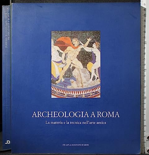 Stock image for Archeologia a Roma: La materia e la tecnica nell'arte antica (Italian Edition) for sale by Phatpocket Limited