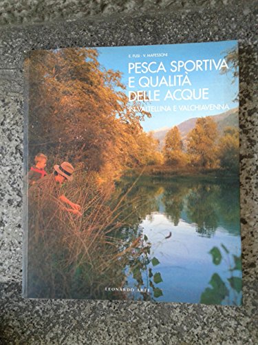 Beispielbild fr Pesca sportiva e qualit delle acque in Valtellina e Valchiavenna zum Verkauf von medimops