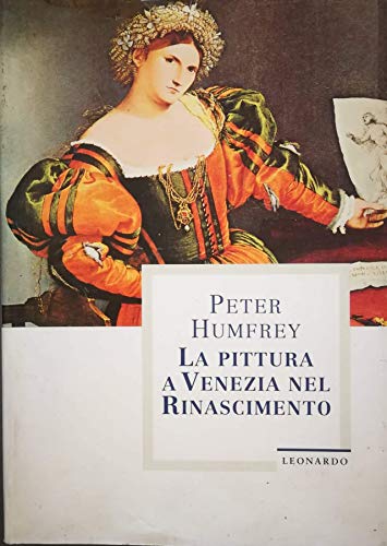 La pittura a Venezia nel Rinascimento (9788878135734) by Peter Humfrey