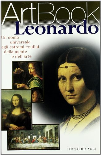 Stock image for Leonardo: Un uomo universale agli estremi confini della mente e dell'arte (ArtBook) (Italian Edition) for sale by More Than Words