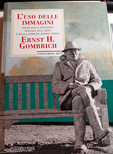 9788878139954: L'uso delle immagini. Studi sulla funzione sociale dell'arte e sulla comunicazione visiva. Ediz. illustrata