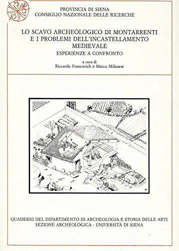 Beispielbild fr Lo scavo archeologico di Montarrenti e i problemi dell'incastellamento medievale. esperienze a confronto ; [atti del colloquio internazionale, Siena 8 - 9 dicembre 1988]. zum Verkauf von Antiquariat Kai Gro