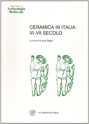 Ceramica in Italia. VI-VII Secolo.