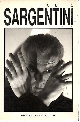 Fabio Sargentini (Lo Specchio) (Italian Edition) (9788878160323) by Politi, Giancarlo