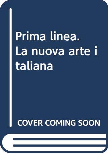 Stock image for Prima linea: La nuova arte italiana = the new Italian art (Trevi Flash Art Museum) for sale by Collina Books