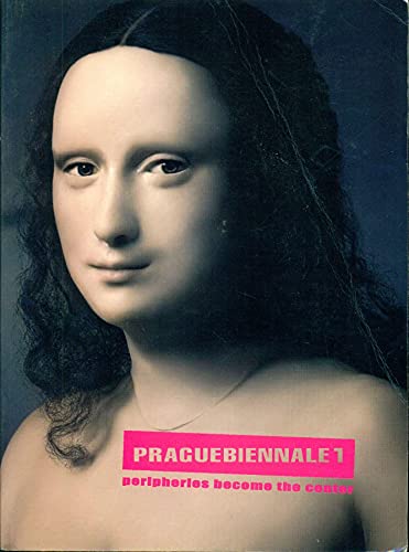 9788878161306: Prague Biennale 1: Peripheries Become the Center : National Gallery, Veletrzni Palac, Prague, June 26-August 24-2003