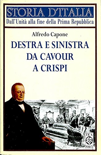 9788878180703: Destra e Sinistra da Cavour a Crispi (Storia d'Italia)