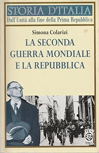 9788878180734: La seconda guerra mondiale e la Repubblica (Storia d'Italia)