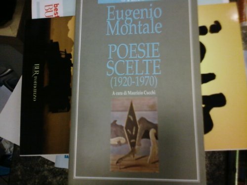 Poesie scelte, 1920-1970 (Poeti del nostro tempo) (9788878181878) by Eugenio Montale