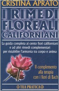 9788878182875: I rimedi floreali californiani (Tea pratica)