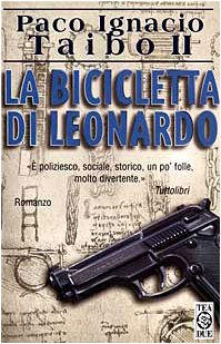 Beispielbild fr La bicicletta di Leonardo Taibo, Paco Ignacio II; Cacucci, P. and Corica, G. zum Verkauf von Librisline