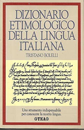 Dizionario etimologico della lingua italiana (I Dizionari TEA