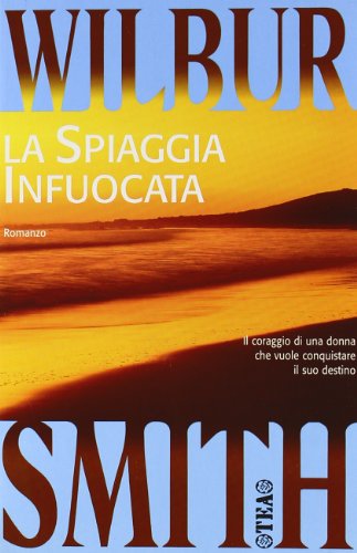 La spiaggia infuocata (Teadue) - Wilbur Smith