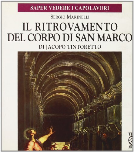 Stock image for Il ritrovamento del corpo di san Marco di Jacopo Tintoretto (Saper vedere i capolavori) for sale by medimops