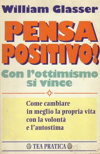 Stock image for Pensa positivo! Con l'ottimismo si vince for sale by Libreria Oltre il Catalogo