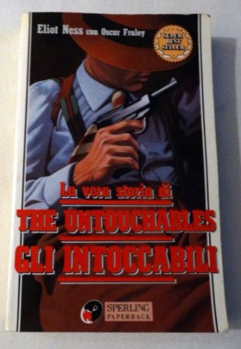 9788878242821: La vera storia di The untouchables (Gli intoccabili) (Super bestseller)