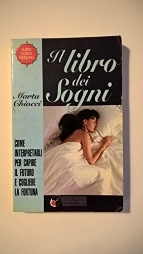 9788878243040: Il libro dei sogni. Come interpretarli per capire il futuro e cogliere la fortuna (Super guida Sperling)