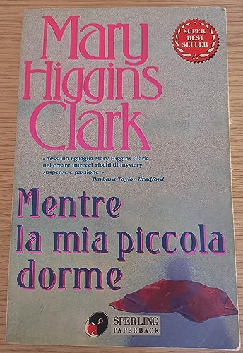 Mentre la mia piccola dorme (Super bestseller) - Mary Higgins Clark