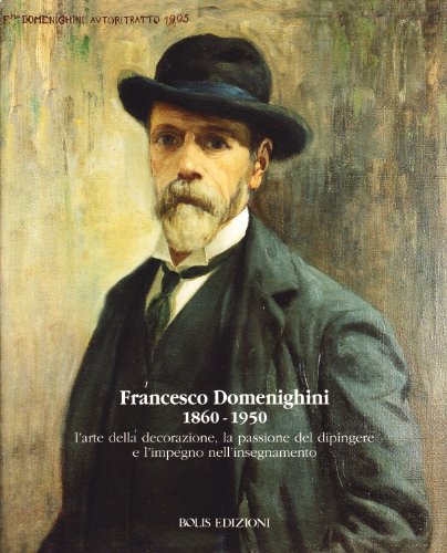 9788878271104: Francesco Domenighini 1860 - 1950