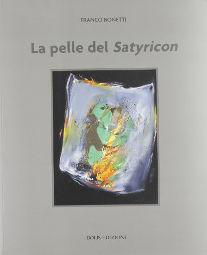 9788878271623: la pelle del Satyricon