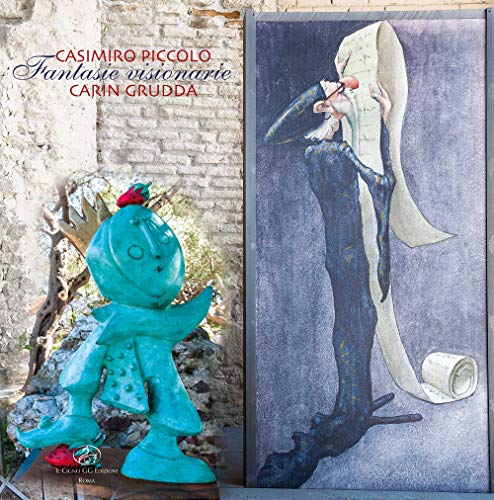 Beispielbild fr Casimiro Piccolo, Carin Grudda. Fantasie visionarie. Catalogo della mostra (Taormina, 3 aprile 2015-30 novembre 2015). Ediz. illustrata (Il cigno nero) zum Verkauf von libreriauniversitaria.it