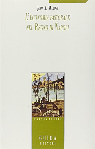9788878351394: L'economia pastorale nel Regno di Napoli (L' altra Europa)