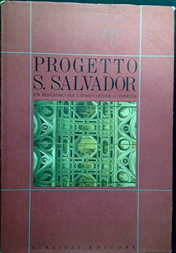 9788878370036: Progetto S. Salvador: Un restauro per l'innovazione a Venezia (Venetiae) (Italian Edition)