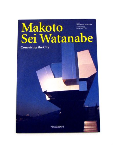 Beispielbild fr Makoto Sei Watanabe : Conceiving the City (Talenti Ser.) zum Verkauf von Powell's Bookstores Chicago, ABAA