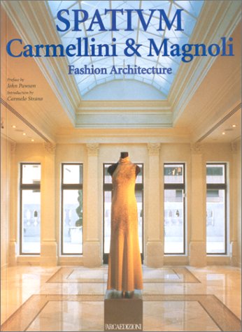 9788878380622: Spatium. Carmellini & Magnoli fashion architecture (I talenti)