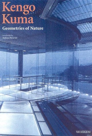 9788878380684: Kengo Kuma: Geometries of Nature