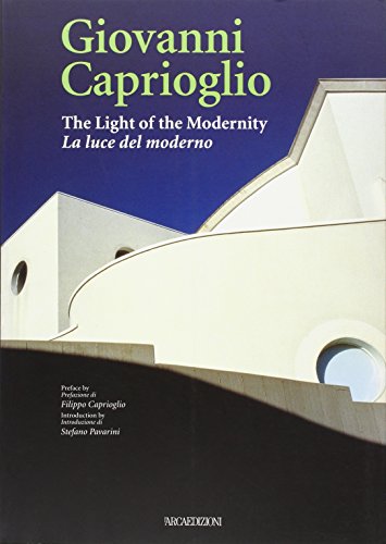 Giovanni Caprioglio. The Light of Modernity - La Luce del Moderno